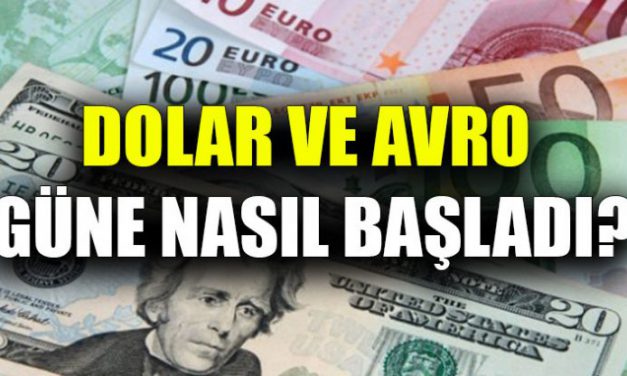 Dolar ve avro güne nasıl başladı?