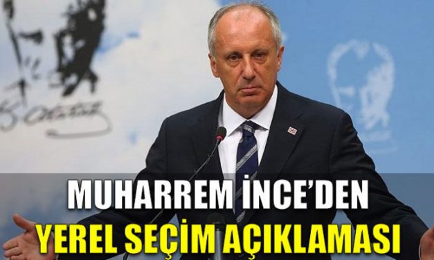 Muharrem İnce’den yerel seçim açıklaması