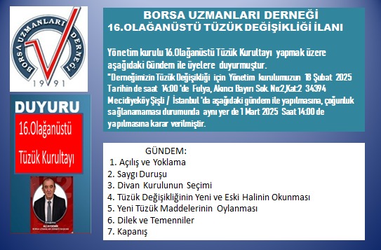 BORSA UZMANLARI DERNEĞİ 16. OLAĞANÜSTÜ TÜZÜK DEĞİŞİKLİĞİ KURULTAYI